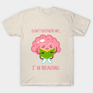 Dont Bother Me I Am Reading T-Shirt